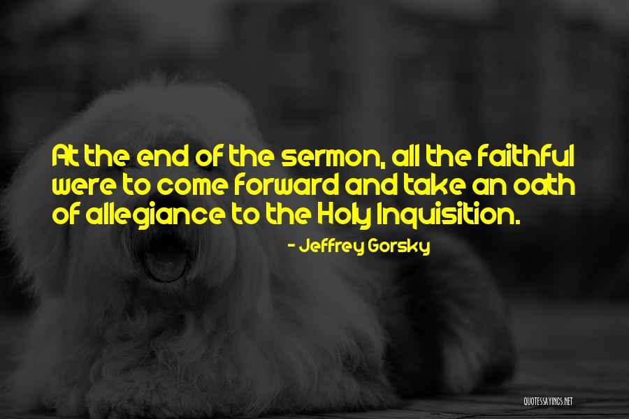 Faithful Faithful To The End Quotes By Jeffrey Gorsky Faithful Faithful To The End Quotes By Jeffrey Gorsky