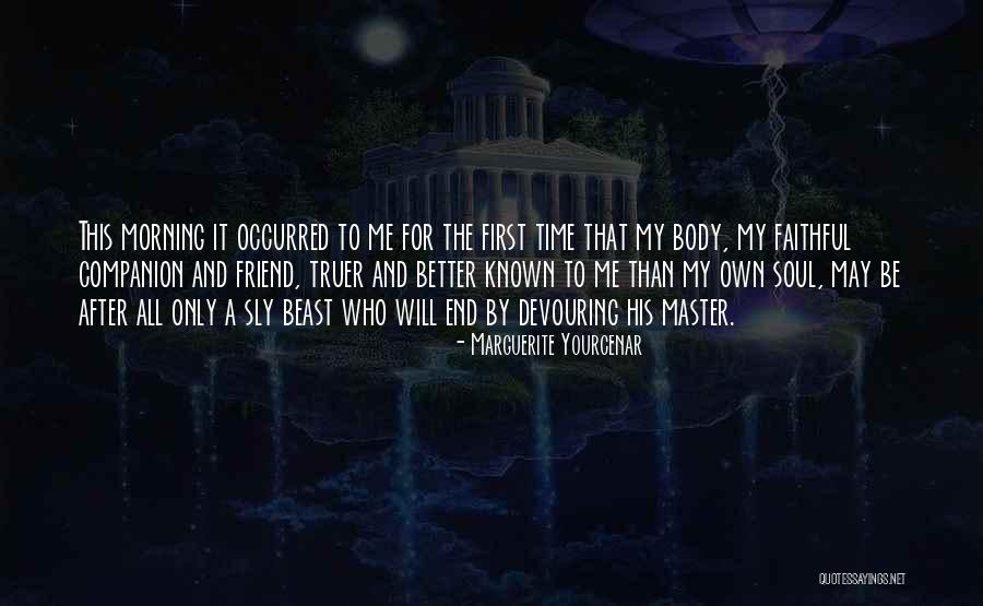 Faithful Faithful To The End Quotes By Marguerite Yourcenar Faithful Faithful To The End Quotes By Marguerite Yourcenar