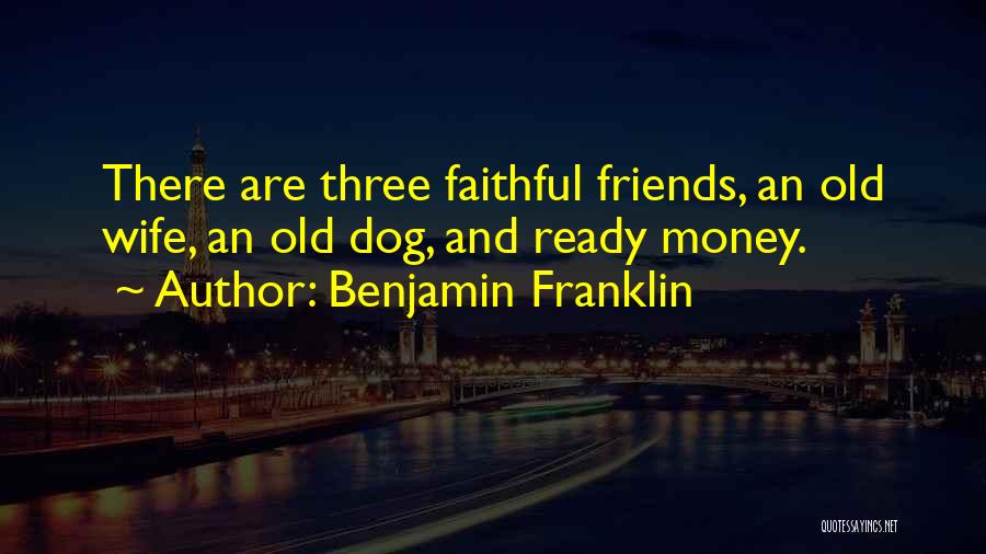 Faithful Friends Quotes By Benjamin Franklin