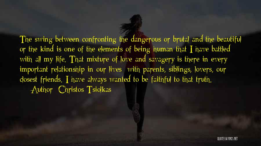 Faithful Friends Quotes By Christos Tsiolkas