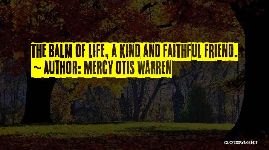 Faithful Friends Quotes By Mercy Otis Warren