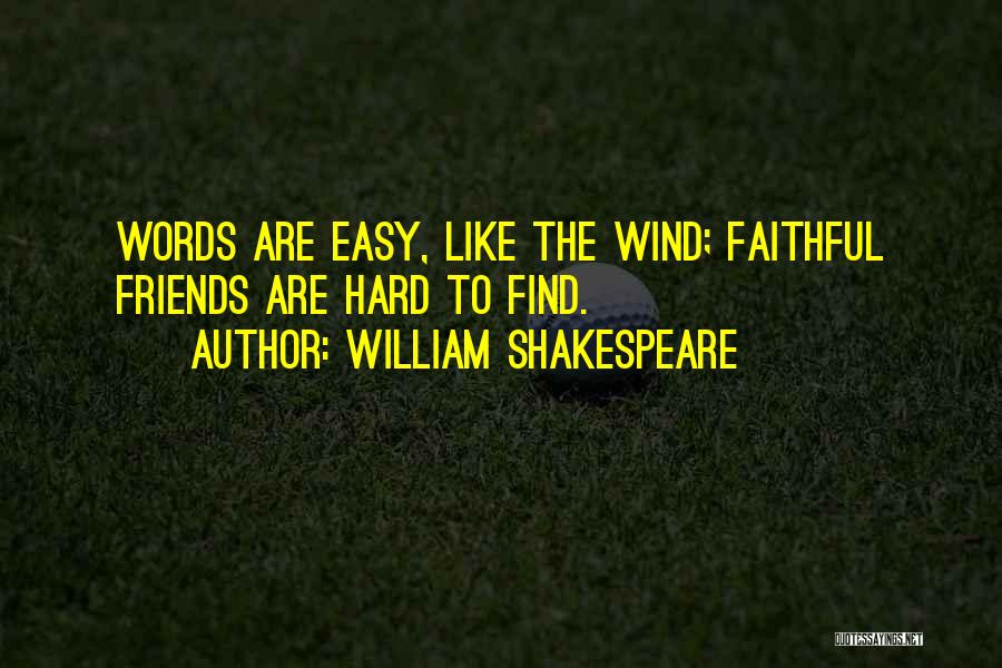 Faithful Friends Quotes By William Shakespeare