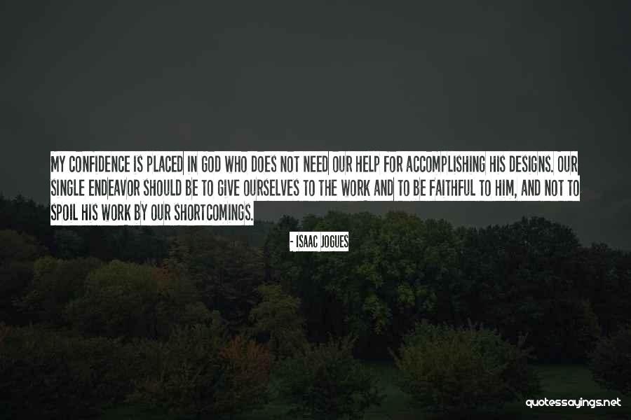 Faithful God Quotes By Isaac Jogues Faithful God Quotes By Isaac Jogues