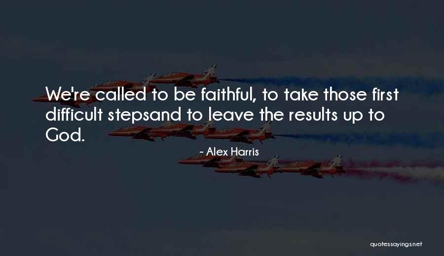 Faithful Inspirational Quotes By Alex Harris Faithful Inspirational Quotes By Alex Harris