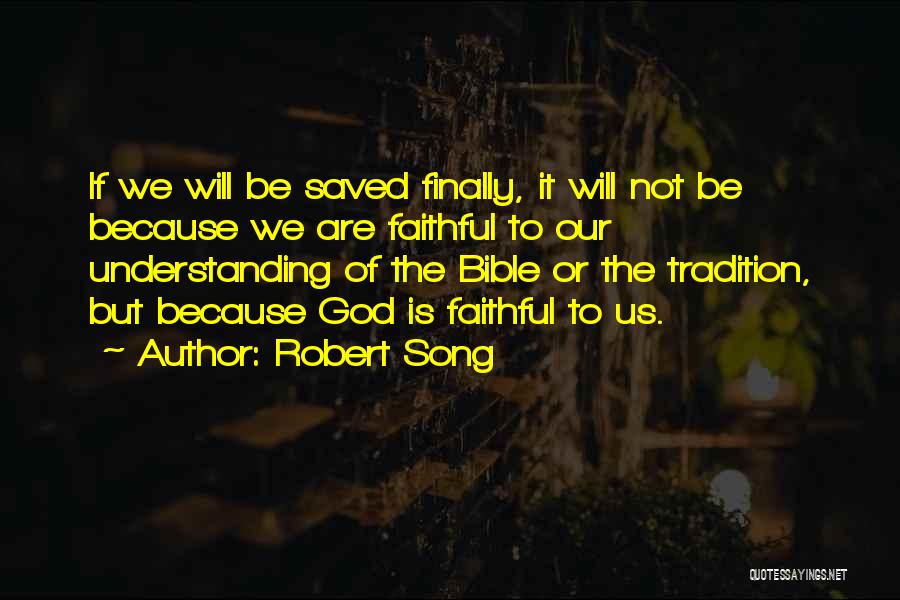 Faithful Is Our God Quotes By Robert Song