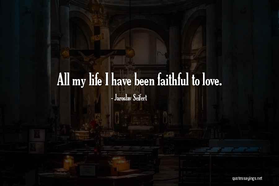 Faithful Love Quotes By Jaroslav Seifert