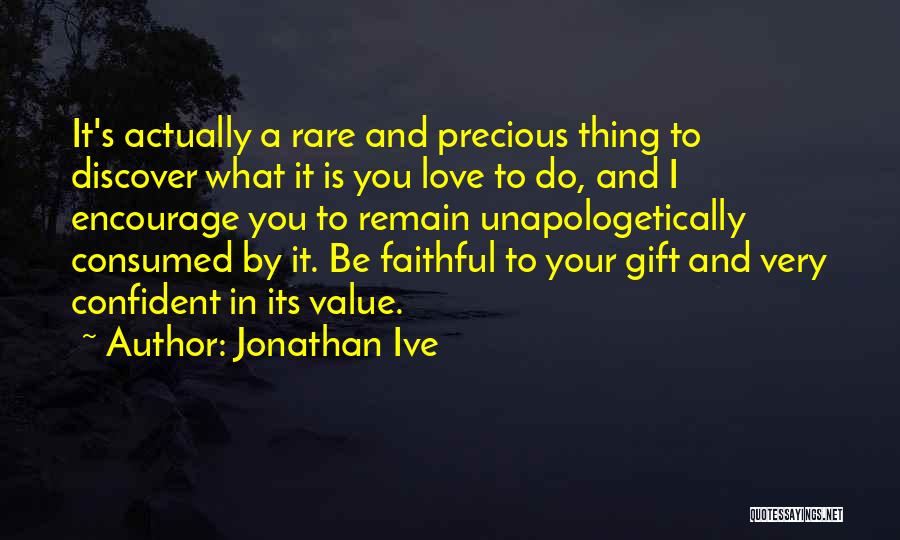 Faithful Love Quotes By Jonathan Ive