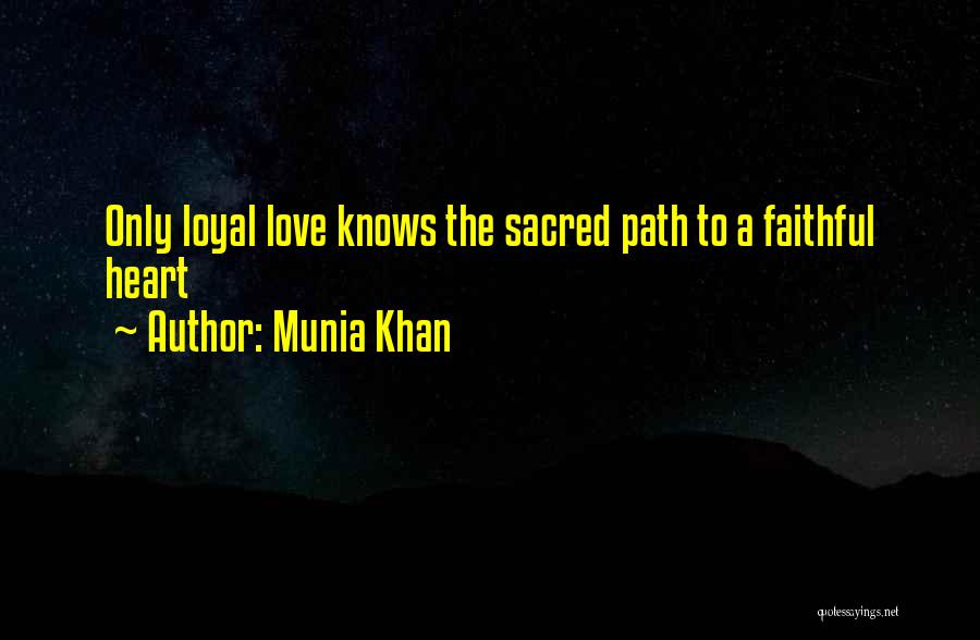 Faithful Love Quotes By Munia Khan