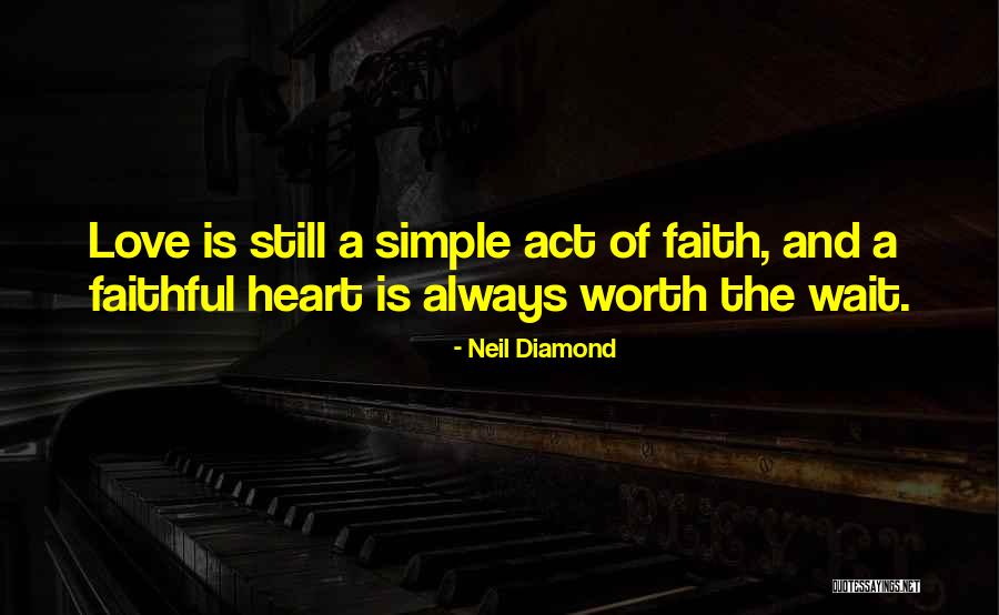 Faithful Love Quotes By Neil Diamond