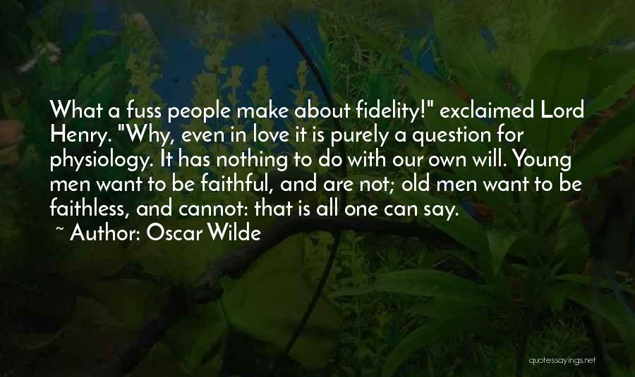 Faithful Love Quotes By Oscar Wilde