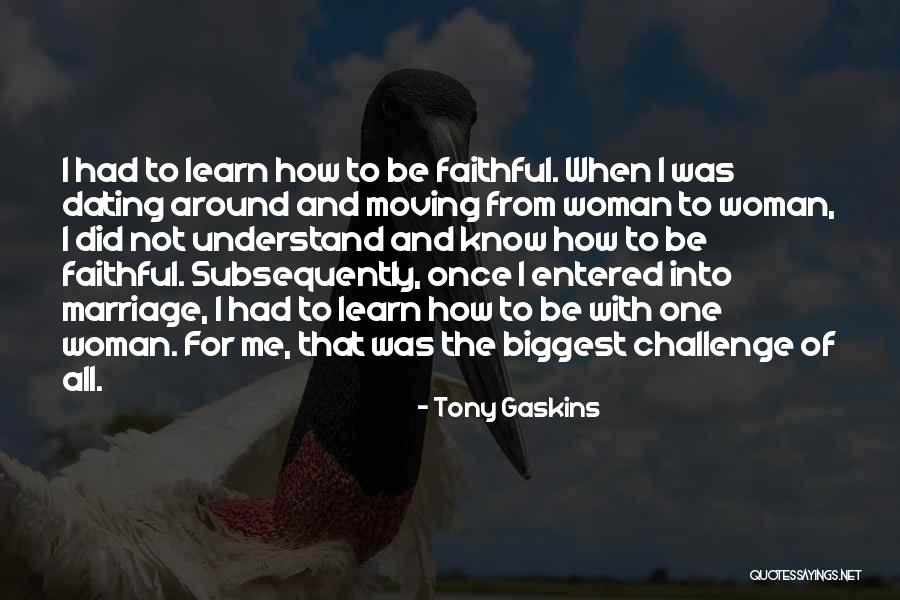 Faithful Marriage Quotes By Tony Gaskins Faithful Marriage Quotes By Tony Gaskins