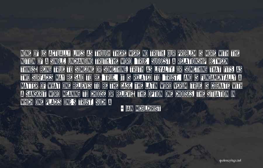 Faithful Relationship Quotes By Iain McGilchrist Faithful Relationship Quotes By Iain McGilchrist