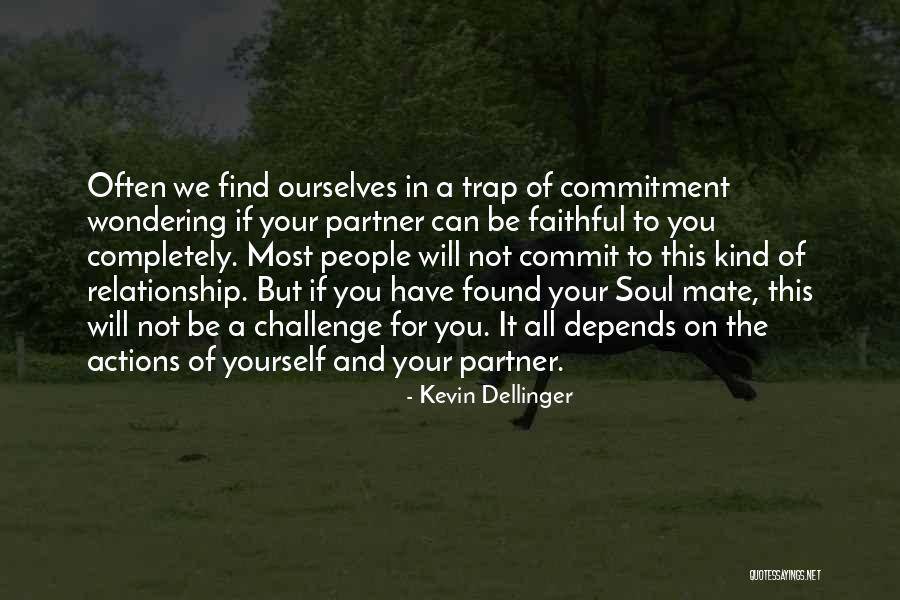 Faithful Relationship Quotes By Kevin Dellinger Faithful Relationship Quotes By Kevin Dellinger