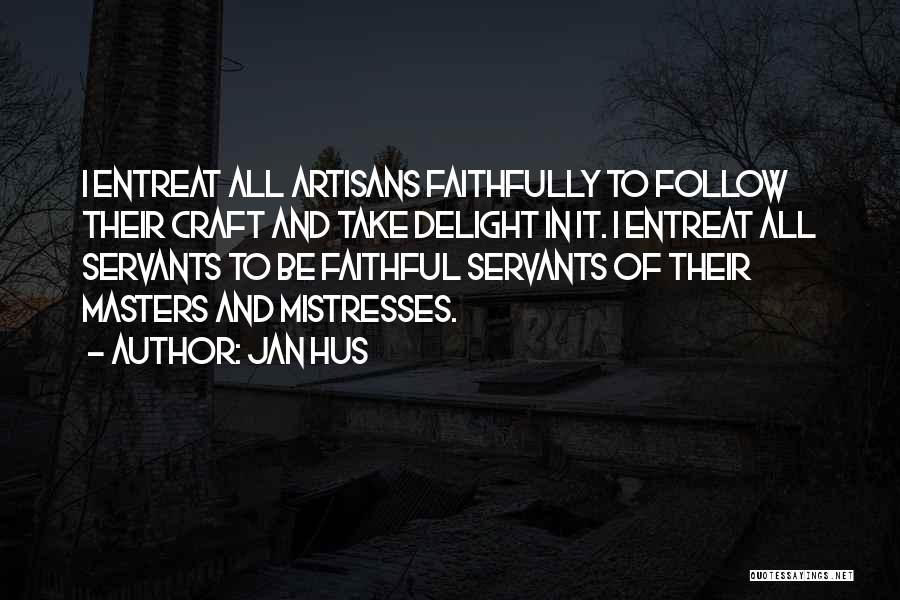 Faithful Servants Quotes By Jan Hus