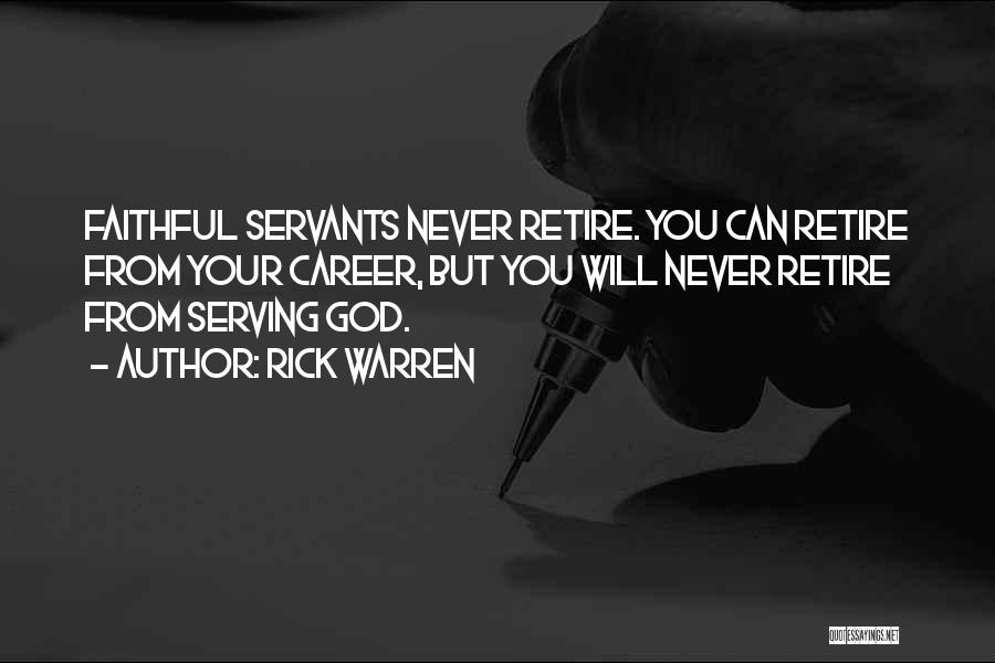 Faithful Servants Quotes By Rick Warren