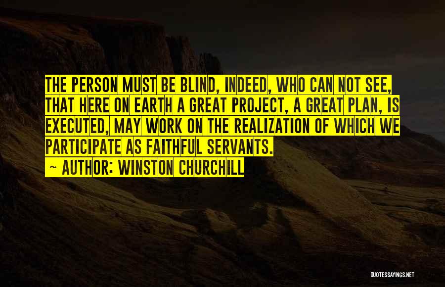 Faithful Servants Quotes By Winston Churchill