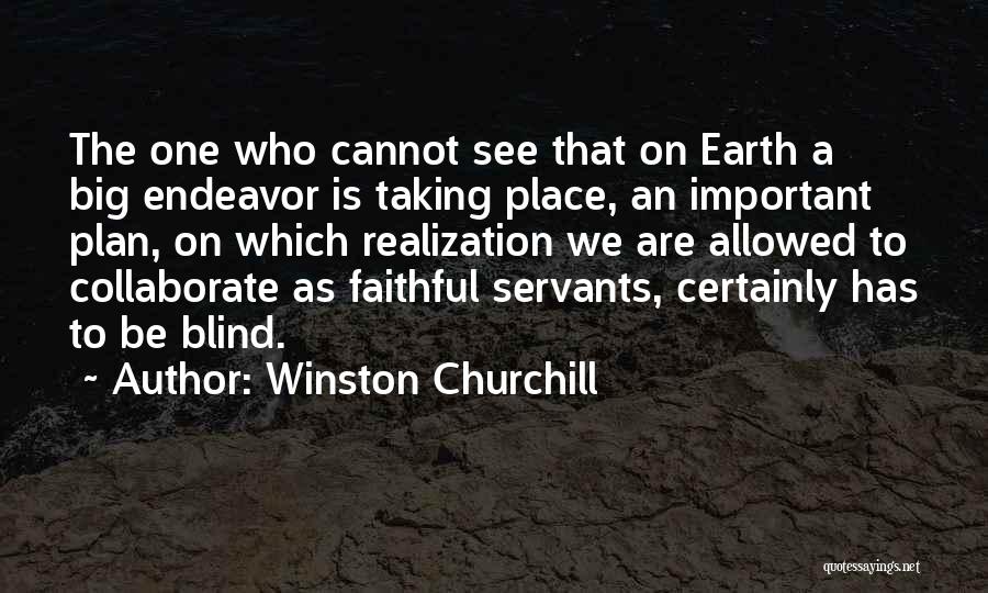Faithful Servants Quotes By Winston Churchill