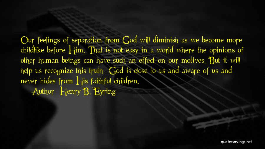 Faithful To Him Quotes By Henry B. Eyring