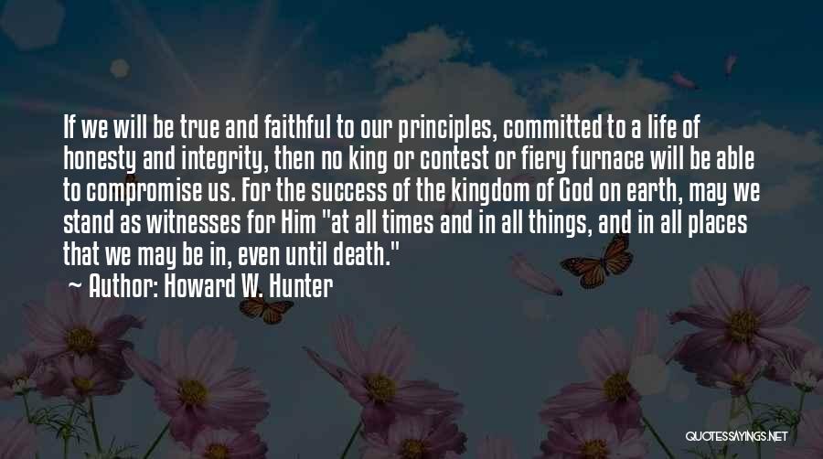 Faithful To Him Quotes By Howard W. Hunter