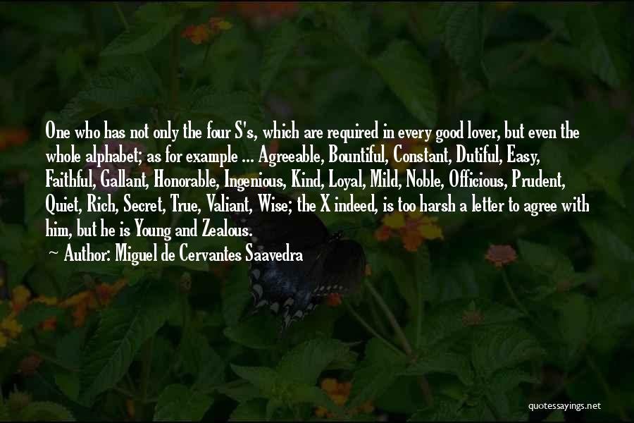 Faithful To Him Quotes By Miguel De Cervantes Saavedra