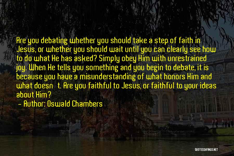 Faithful To Him Quotes By Oswald Chambers