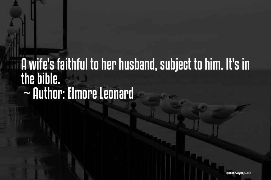 Faithful Wife Quotes By Elmore Leonard