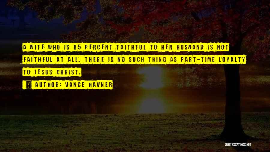 Faithful Wife Quotes By Vance Havner