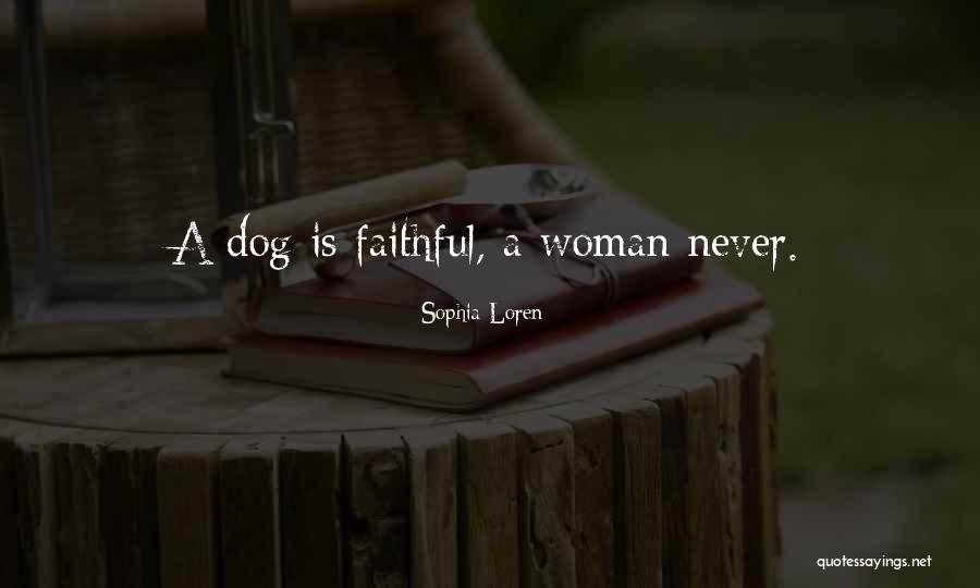 Faithful Woman Quotes By Sophia Loren Faithful Woman Quotes By Sophia Loren