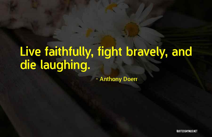 Faithfully Yours Quotes By Anthony Doerr