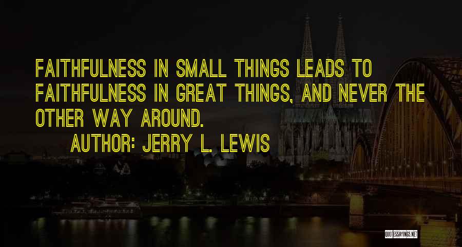 Faithfulness In Relationships Quotes By Jerry L. Lewis