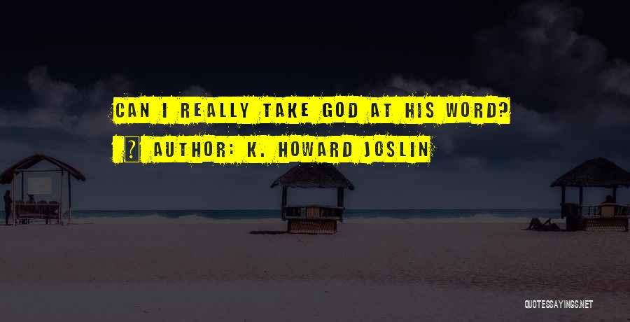 Faithfulness In The Bible Quotes By K. Howard Joslin