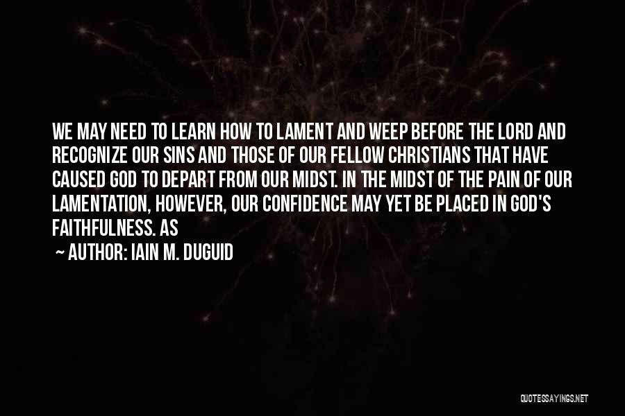 Faithfulness To God Quotes By Iain M. Duguid