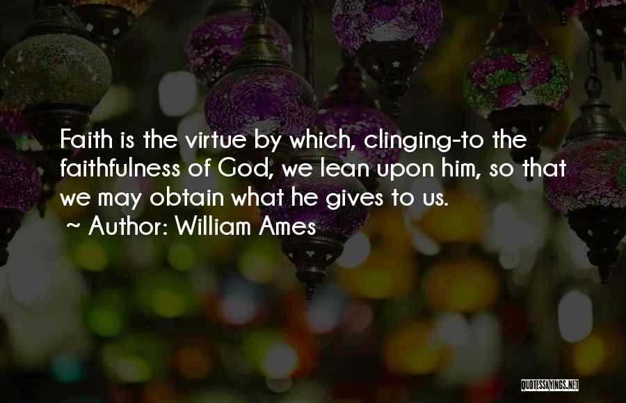 Faithfulness To God Quotes By William Ames