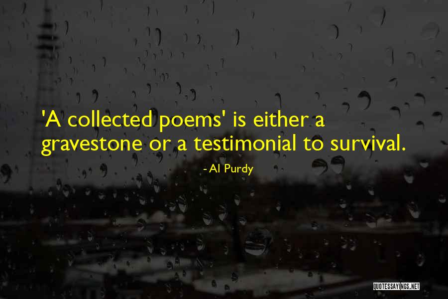 Faithifull Quotes By Al Purdy Faithifull Quotes By Al Purdy