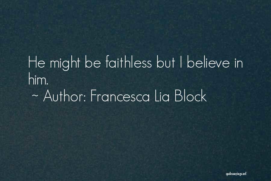 Faithless Love Quotes By Francesca Lia Block