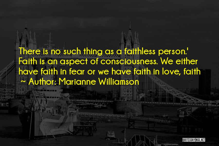 Faithless Love Quotes By Marianne Williamson