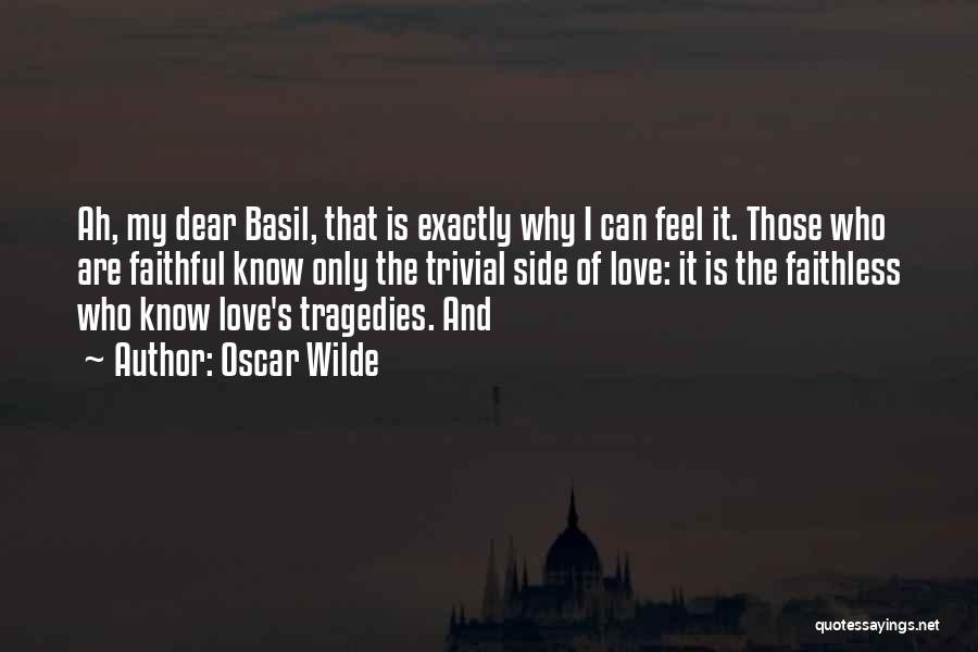 Faithless Love Quotes By Oscar Wilde