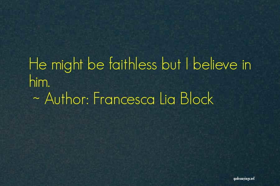 Faithless Quotes By Francesca Lia Block