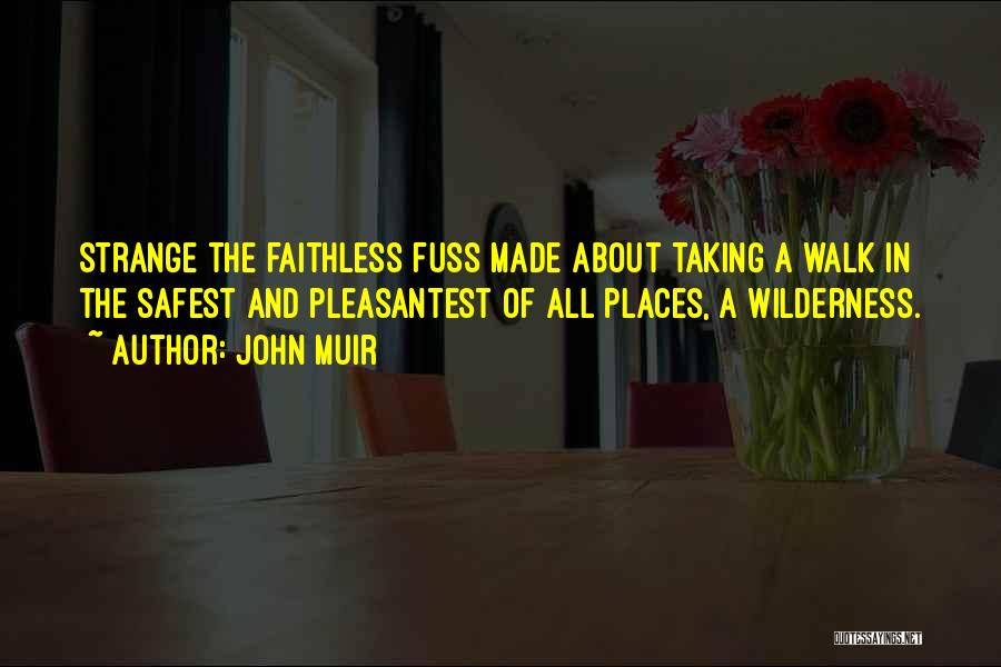 Faithless Quotes By John Muir