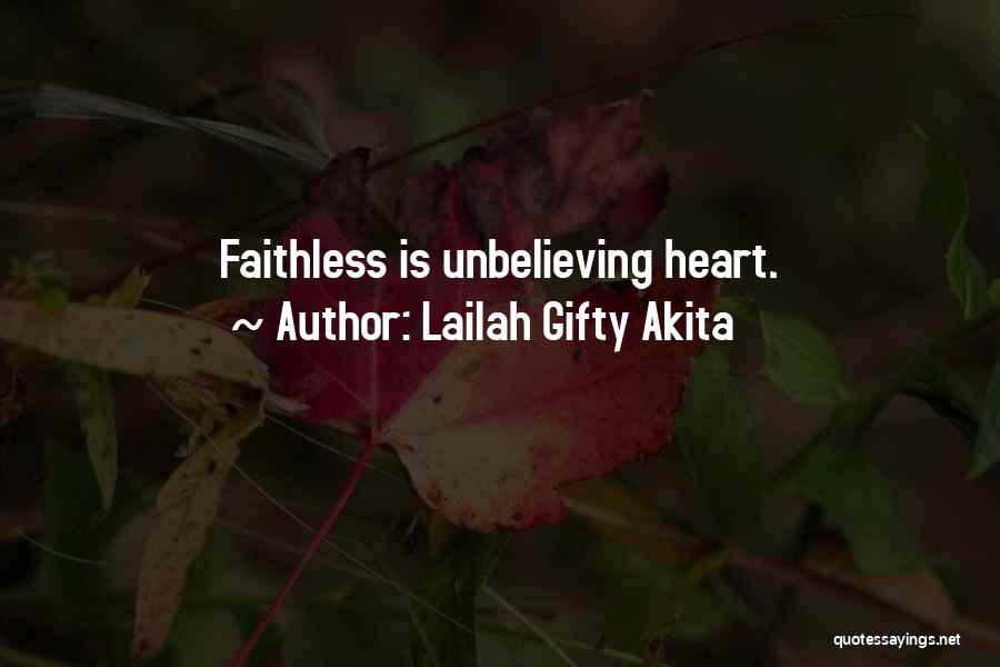 Faithless Quotes By Lailah Gifty Akita