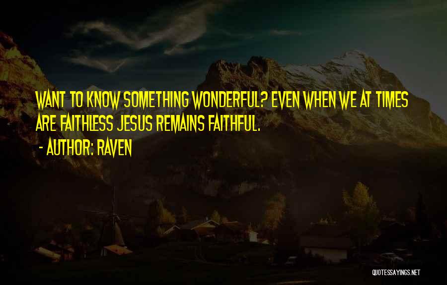 Faithless Quotes By Raven