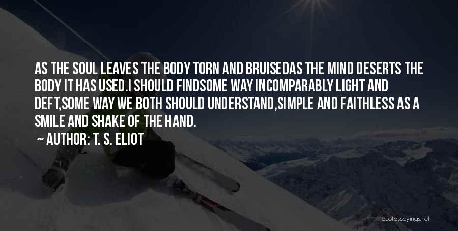 Faithless Quotes By T. S. Eliot