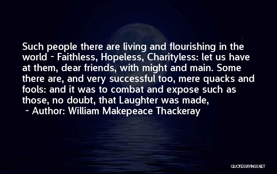 Faithless Quotes By William Makepeace Thackeray