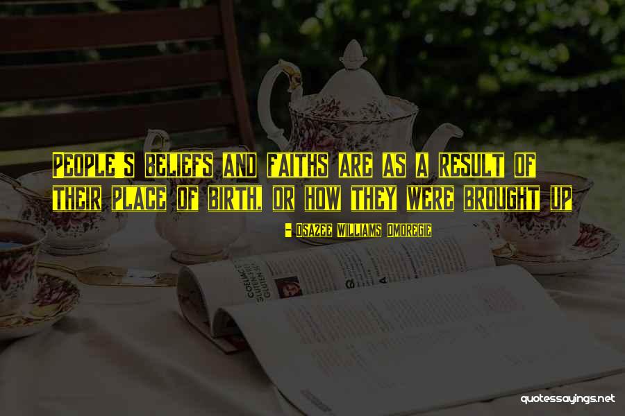 Faiths Quotes By Osazee Williams Omoregie Faiths Quotes By Osazee Williams Omoregie