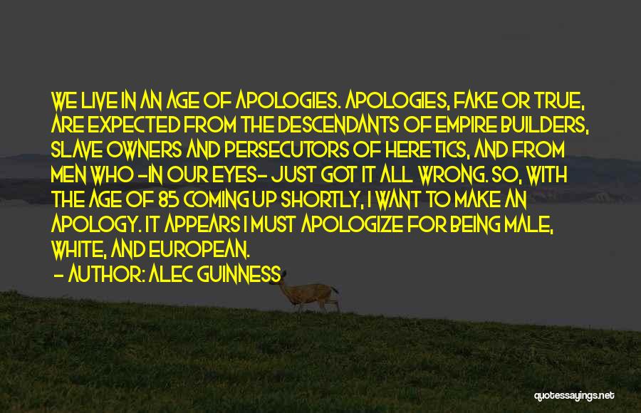 Fake Apology Quotes By Alec Guinness