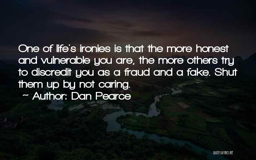 Fake As A Quotes By Dan Pearce