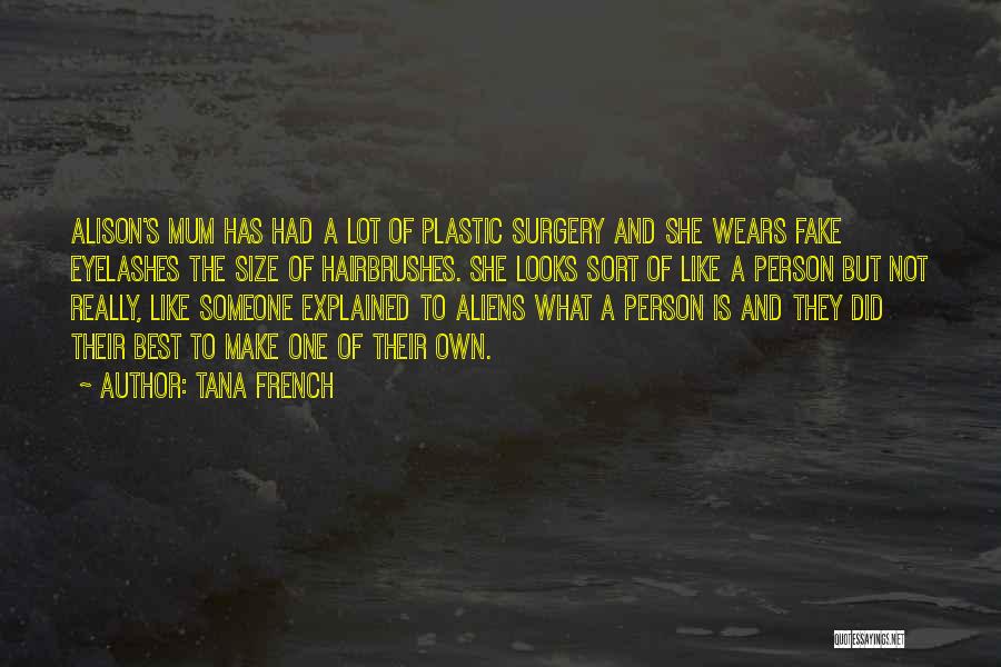 Fake Eyelashes Quotes By Tana French