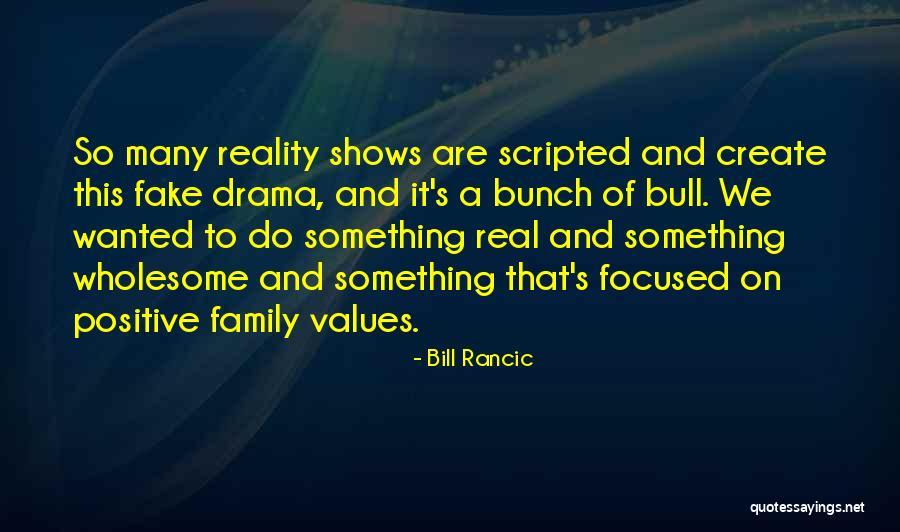 Fake Family Quotes By Bill Rancic