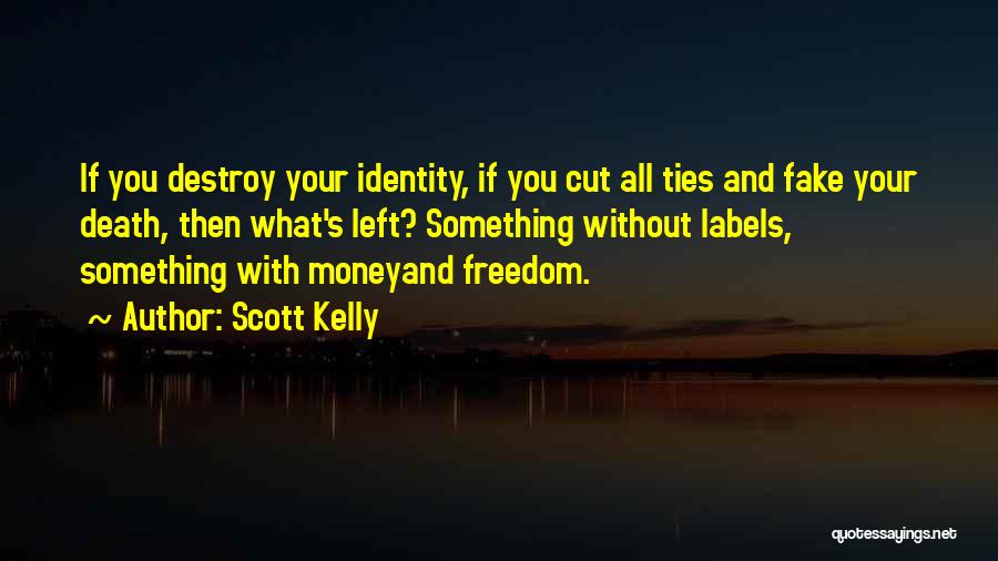Fake Freedom Quotes By Scott Kelly