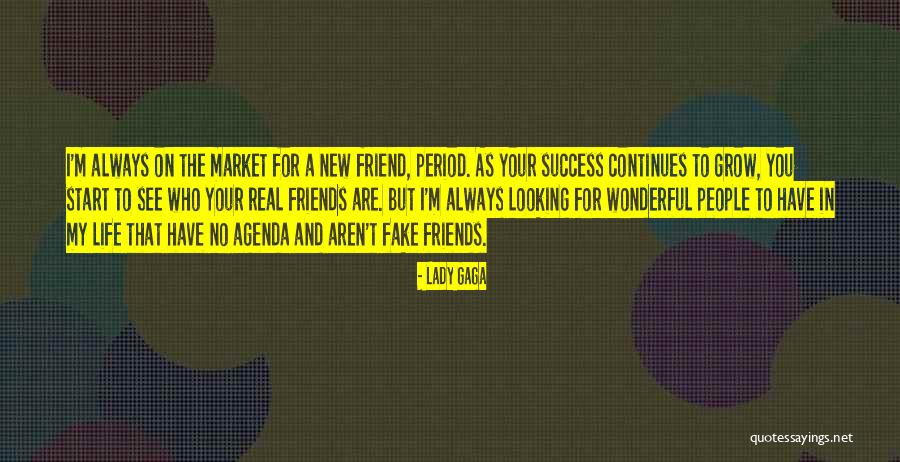 Fake Friends And Life Quotes By Lady Gaga